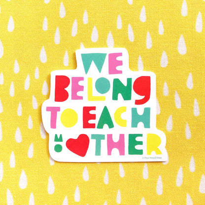 We Belong to Each Other Vinyl Decal Sticker