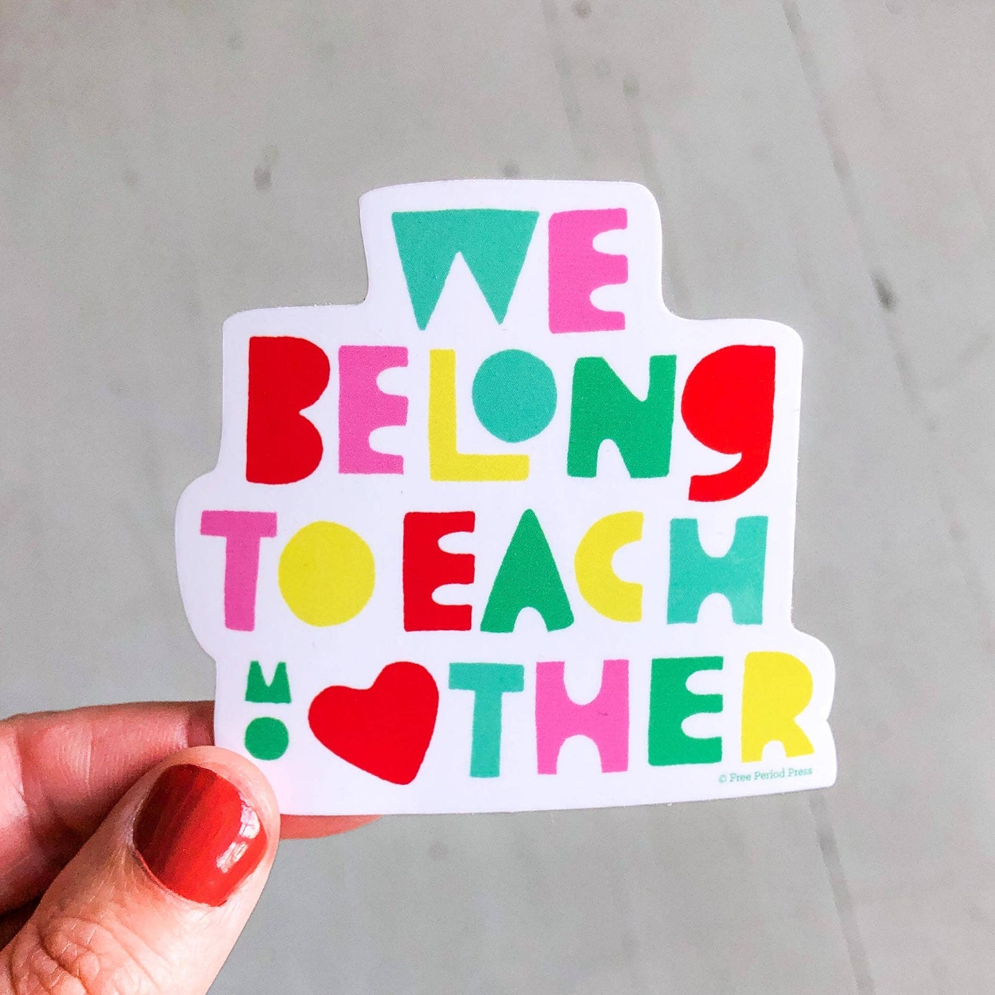 We Belong to Each Other Vinyl Decal Sticker