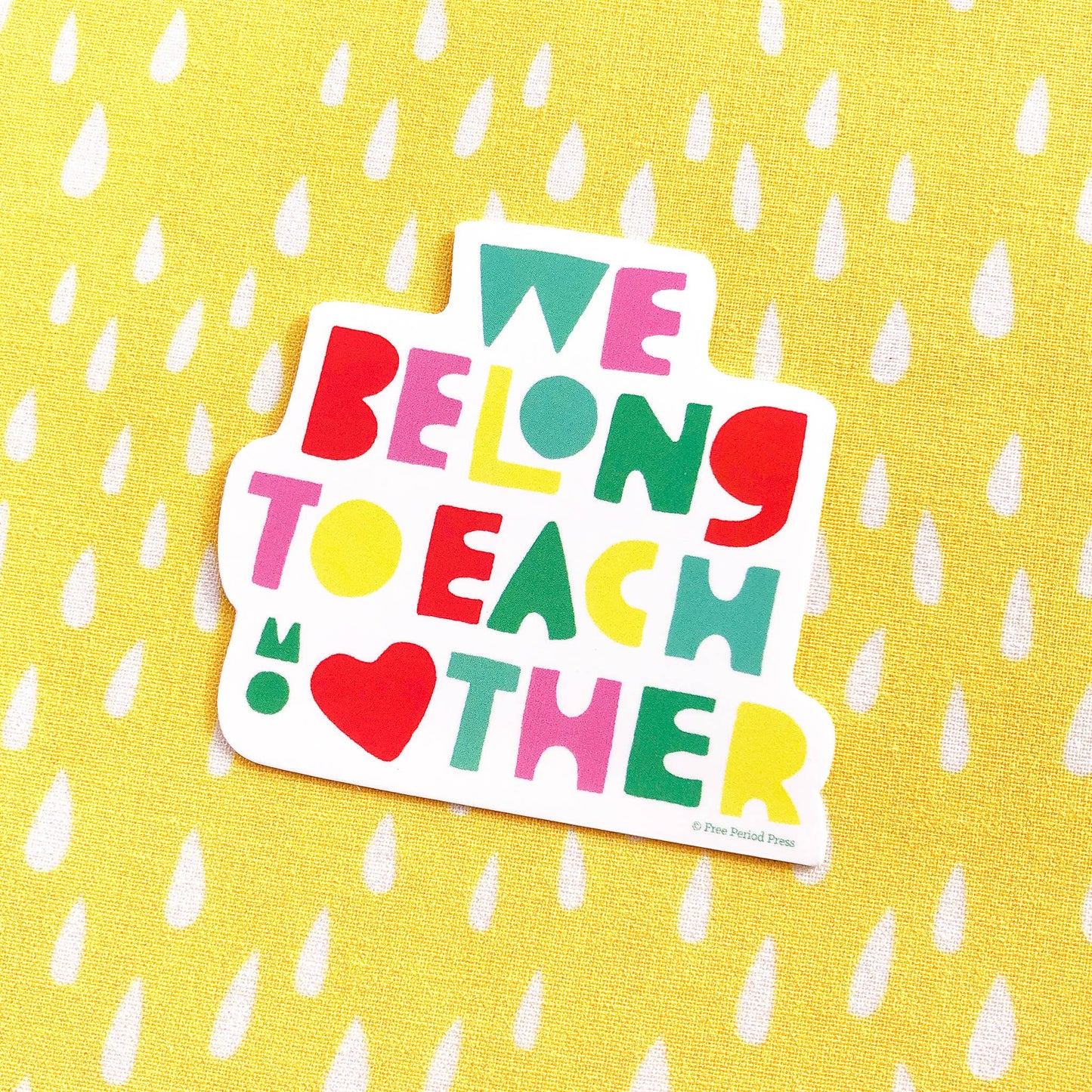 We Belong to Each Other Vinyl Decal Sticker