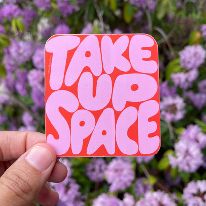 Take Up Space Vinyl Decal Sticker